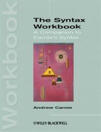 The syntax workbook : a companion to Carnie's syntax