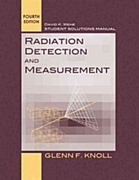 Student Solutions Manual to Accompany Radiation Detection and Measurement, 4e (Paperback, 4, Revised)