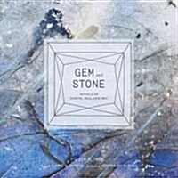 Gem and Stone: Jewels of Earth, Sea, and Sky (Hardcover)