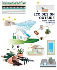 Eco Design Outside: Green Outside the House (Paperback)