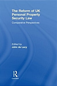 The Reform of UK Personal Property Security Law : Comparative Perspectives (Paperback)