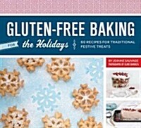 Gluten-Free Baking for the Holidays: 60 Recipes for Traditional Festive Treats (Hardcover)