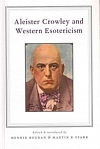 Aleister Crowley and Western Esotericism (Hardcover)