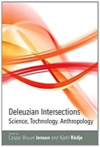 Deleuzian Intersections : Science, Technology, Anthropology (Paperback)
