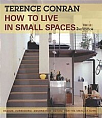 How to Live in Small Spaces: Design, Furnishing, Decoration, Detail for the Smaller Home (Paperback, 2)