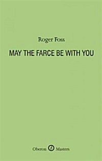 May the Farce Be with You (Hardcover)