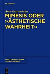 Mimesis Oder Asthetische Wahrheit (Hardcover)