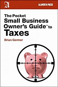 The Pocket Small Business Owners Guide to Taxes (Paperback)