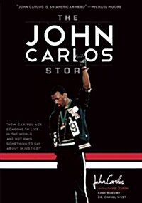 The John Carlos Story: The Sports Moment That Changed the World (Paperback)
