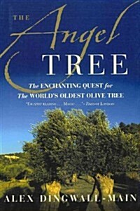 The Angel Tree: The Enchanting Quest for the Worlds Oldest Olive Tree (Paperback)