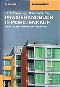 Praxishandbuch Immobilienkauf: Recht, Steuern, Finanzierung, Bewertung (Hardcover)
