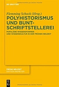 Polyhistorismus Und Buntschriftstellerei (Hardcover)