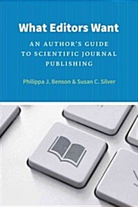 [중고] What Editors Want: An Authors Guide to Scientific Journal Publishing (Paperback)