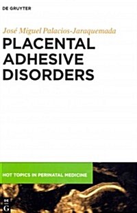 Placental Adhesive Disorders (Hardcover)