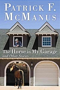 The Horse in My Garage and Other Stories (Hardcover)