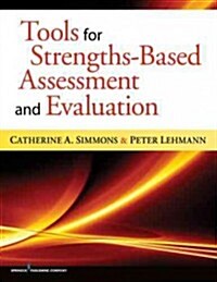 Tools for Strengths-Based Assessment and Evaluation (Paperback, 1st)