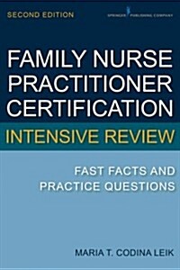 Family Nurse Practitioner Certification Intensive Review: Fast Facts and Practice Questions (Paperback, 2)