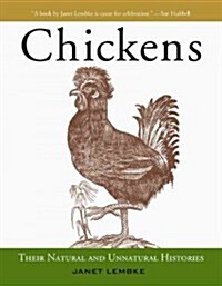 Chickens: Their Natural and Unnatural Histories (Hardcover)