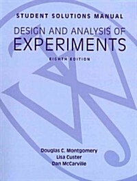 Student Solutions Manual Design and Analysis of Experiments, 8e Student Solutions Manual (Paperback, 8)