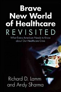 Brave New World of Healthcare Revisited (Paperback)