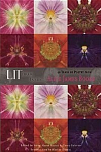 Lit from Inside: 40 Years of Poetry from Alice James Books (Paperback)