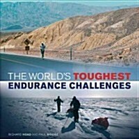 The Worlds Toughest Endurance Challenges (Hardcover)