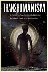 Transhumanism: A Grimoire of Alchemical Agendas (Paperback)