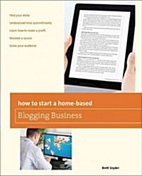How to Start a Home-Based Blogging Business (Paperback)