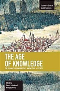 The Age of Knowledge: The Dynamics of Universities, Knowledge & Society (Paperback)