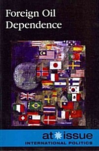 Foreign Oil Dependence (Paperback)