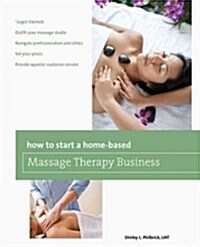 How to Start a Home-Based Massage Therapy Business (Paperback)