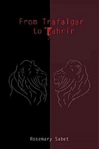 From Trafalgar to Tahrir (Paperback)
