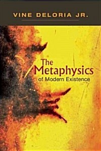 The Metaphysics of Modern Existence (Paperback)