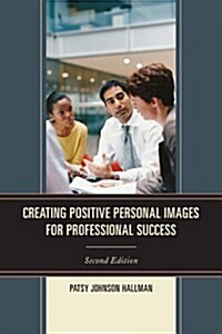 Creating Positive Images for Professional Success (Paperback, 2)