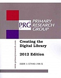 Creating the Digital Library, 2012 (Paperback)