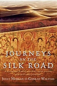 Journeys on the Silk Road: A Desert Explorer, Buddhas Secret Library, and the Unearthing of the Worlds Oldest Printed Book (Hardcover)