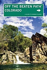 Colorado Off the Beaten Path(r): A Guide to Unique Places (Paperback, 11)