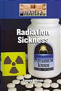 Radiation Sickness (Library Binding)