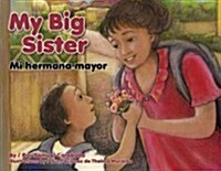 My Big Sister/Mi Hermana Mayor (Library Binding)