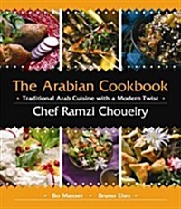 The Arabian Cookbook: Traditional Arab Cuisine with a Modern Twist (Hardcover)