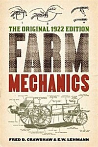 Farm Mechanics: The Original 1922 Edition (Paperback)