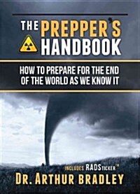 The Preppers Pocket Companion: How to Prepare for the End of the World as We Know It (Paperback)