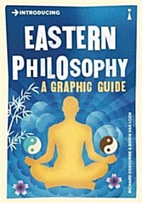 Introducing Eastern Philosophy: A Graphic Guide (Paperback)
