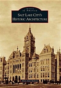 Salt Lake Citys Historic Architecture (Paperback)