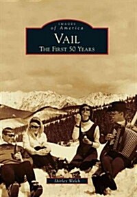 Vail: The First 50 Years (Paperback)