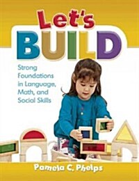 Lets Build: Strong Foundations in Language, Math, and Social Skills (Paperback)