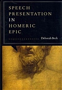 Speech Presentation in Homeric Epic (Hardcover)