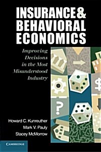 [중고] Insurance and Behavioral Economics : Improving Decisions in the Most Misunderstood Industry (Paperback)