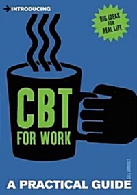 Introducing Cognitive Behavioural Therapy (CBT) for Work : A Practical Guide (Paperback)