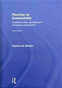 Planning for Sustainability : Creating Livable, Equitable and Ecological Communities (Hardcover, 2 ed)